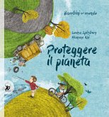 Proteggere il pianeta. Bambini nel mondo Proteggere il pianeta. Bambini nel mondo