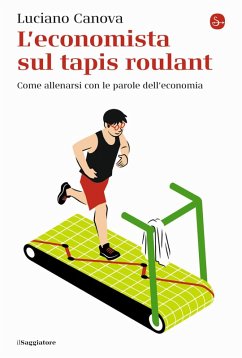 Cover L' economista sul tapis roulant. Come allenarsi con le parole dell'economia