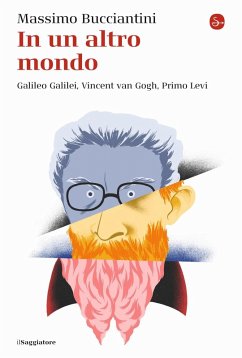 Cover In un altro mondo. Galileo Galilei, Vincent van Gogh, Primo Levi