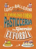 Il favoloso corso di pasticceria della signorina Euforbia