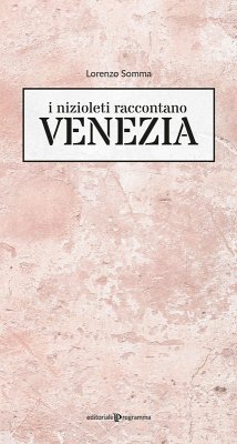 I nizioleti raccontano Venezia - Somma, Lorenzo I nizioleti raccontano Venezia - Somma, Lorenzo