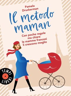 Cover Il metodo maman. Con poche regole ma chiare le mamme francesi li crescono meglio