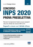 Concorso INPS 2020. Prova preselettiva. Manuale di preparazione basato sui quiz assegnati alle prove ufficiali dei Concorsi INPS 2018