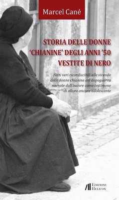 Cover Storia delle donne «chianine» degli anni '50 vestite di nero. Fatti veri riconducibili alle vicende delle donne chianine del dopoguerra narrate dall'autore come testimone di allora ancora adolescente