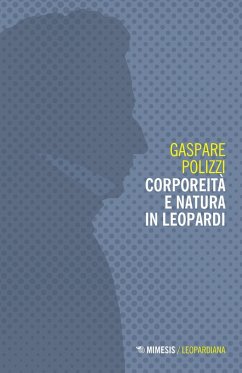 Corporeità e natura in Leopardi - Polizzi, Gaspare