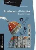 Un alfabeto d'identità. Scoprire Firenze Un alfabeto d'identità. Scoprire Firenze