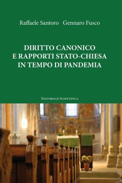 Diritto canonico e rapporti Stato-Chiesa in tempo di pandemia - Santoro, Raffaele; Fusco, Gennaro Diritto canonico e rapporti Stato-Chiesa in tempo di pandemia - Santoro, Raffaele; Fusco, Gennaro