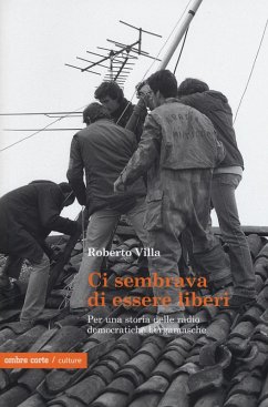 Cover Ci sembrava di essere liberi. Per una storia delle radio democratiche bergamasche