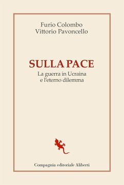 Sulla pace. La guerra in Ucraina e l'eterno dilemma - Colombo, Furio; Pavoncello, Vittorio