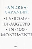 La Roma di Augusto in 100 monumenti La Roma di Augusto in 100 monumenti