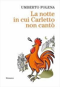 La notte in cui Carletto non cantò - Folena, Umberto