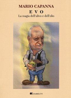 EVO. La magia dell'ulivo e dell'olio - Capanna, Mario EVO. La magia dell'ulivo e dell'olio - Capanna, Mario