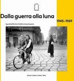 Dalla guerra alla luna 1945-1969 Dalla guerra alla luna 1945-1969