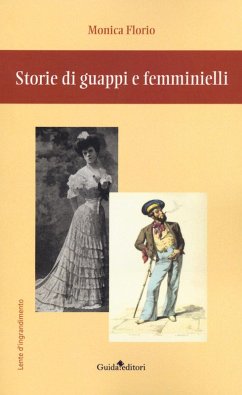 Storie di guappi e femminielli - Florio, Monica Storie di guappi e femminielli - Florio, Monica