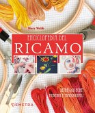 Enciclopedia del ricamo. Oltre 400 punti moderni e tradizionali Enciclopedia del ricamo. Oltre 400 punti moderni e tradizionali