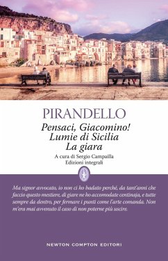 Pensaci, Giacomino!-Lumie di Sicilia-La giara - Pirandello, Luigi Pensaci, Giacomino!-Lumie di Sicilia-La giara - Pirandello, Luigi