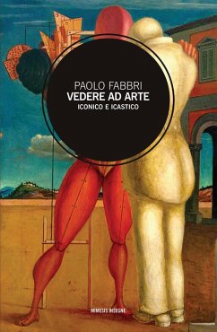 Vedere ad arte. Iconico e icastico - Fabbri, Paolo