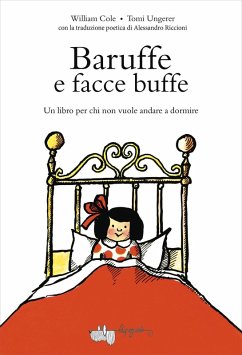 Baruffe e facce buffe. Un libro per chi non vuole andare a dormire - Cole, William; Ungerer, Tomi