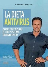 Cover La dieta antivirus. Come potenziare il tuo sistema immunitario
