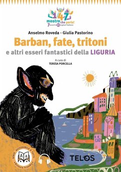 Barban, fate, orchi e altri esseri fantastici della Liguria. Ediz. ad alta leggibilità - Roveda, Anselmo Barban, fate, orchi e altri esseri fantastici della Liguria. Ediz. ad alta leggibilità - Roveda, Anselmo