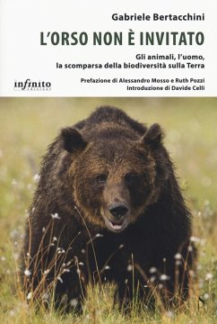 Cover L' orso non è invitato. Gli animali, l'uomo, la scomparsa della biodiversità sulla Terra