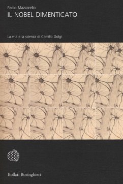 Cover Il Nobel dimenticato. La vita e la scienza di Camillo Golgi