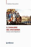 Il cavaliere del Viva Maria. Arezzo contro Napoleone Il cavaliere del Viva Maria. Arezzo contro Napoleone