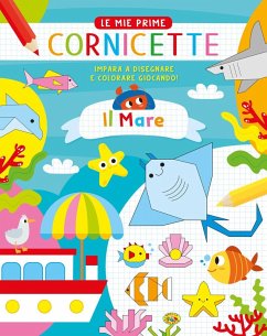 Il mare. Le mie prime cornicette - Caputo, Gianni