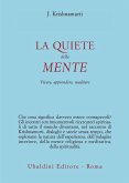 La quiete della mente. Vivere, apprendere, meditare