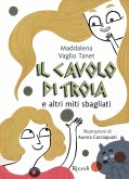 Il cavolo di Troia e altri miti sbagliati Il cavolo di Troia e altri miti sbagliati
