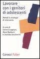 Lavorare con i genitori di adolescenti. Metodi e strategie di intervento