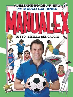Manualex. Tutto il bello del calcio - Del Piero, Alessandro