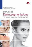 Manuale di dermopigmentazione. Tecniche di make-up permanente Manuale di dermopigmentazione. Tecniche di make-up permanente
