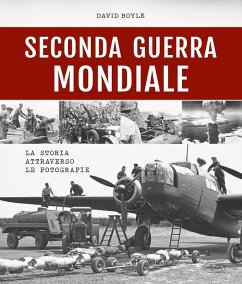 Cover Seconda guerra mondiale. La storia attraverso le fotografie
