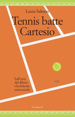 Cover Tennis batte Cartesio. Sull'arte del diletto e la rivincita esistenziale