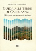 Guida alle terre Calenzano. Gli itinerari per conoscere il territorio Guida alle terre Calenzano. Gli itinerari per conoscere il territorio