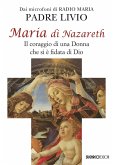 Maria di Nazareth. Il coraggio di una donna che si è fidata di Dio Maria di Nazareth. Il coraggio di una donna che si è fidata di Dio