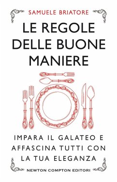 Cover Le regole delle buone maniere. Impara il galateo e affascina tutti con la tua eleganza