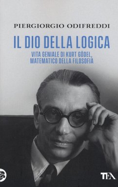 Cover Il dio della logica. Vita geniale di Kurt Gödel, matematico della filosofia