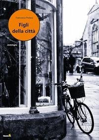 Figli della città - Pratesi, Francesca