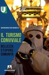 Il turismo conviviale. Bellezza, stupore, comunità - De Marco, Gionatan