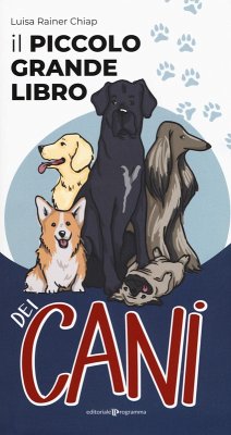 Il piccolo grande libro dei cani - Rainer Chiap, Luisa
