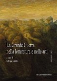 La grande guerra nella letteratura e nelle arti La grande guerra nella letteratura e nelle arti