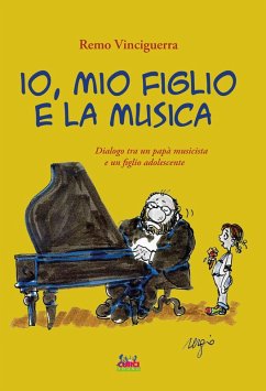 Io, mio figlio e la musica. Dialogo tra un papà musicista e un figlio adolescente - Vinciguerra, Remo