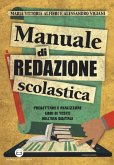 Manuale di redazione scolastica. Progettare e realizzare libri di testo nell'era digitale Manuale di redazione scolastica. Progettare e realizzare libri di testo nell'era digitale