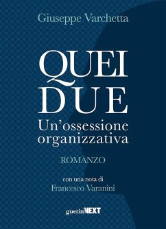Cover Quei due. Un'ossessione organizzativa