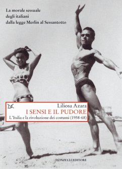 Cover I sensi e il pudore. L'Italia e la rivoluzione dei costumi (1958-68)