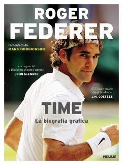 Roger Federer. Time. La biografia grafica - Hodgkinson, Mark