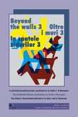 Oltre i muri 3. La deistituzionalizzazione psichiatrica in Italia e in Romania Oltre i muri 3. La deistituzionalizzazione psichiatrica in Italia e in Romania