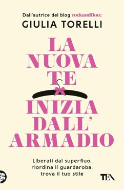 Cover La nuova te inizia dall'armadio. Liberati dal superfluo, riordina il guardaroba, trova il tuo stile con il metodo RockandFiocc
